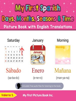 cover image of My First Spanish Days, Months, Seasons & Time Picture Book with English Translations